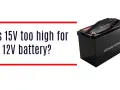 Cosa succede se carico una batteria con più volt? Una batteria da 12V con 15V potrebbe danneggiarsi.